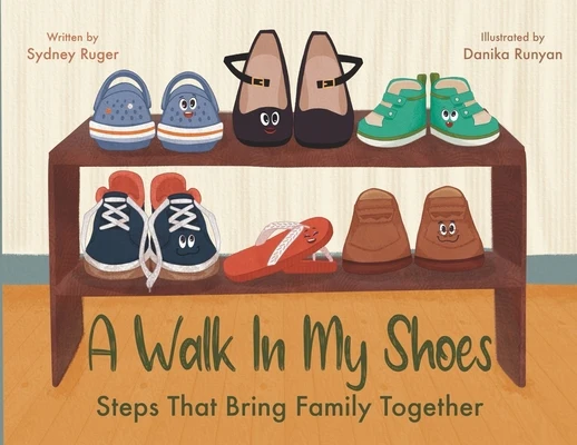 A Walk In My Shoes: Steps That Bring Family Together
