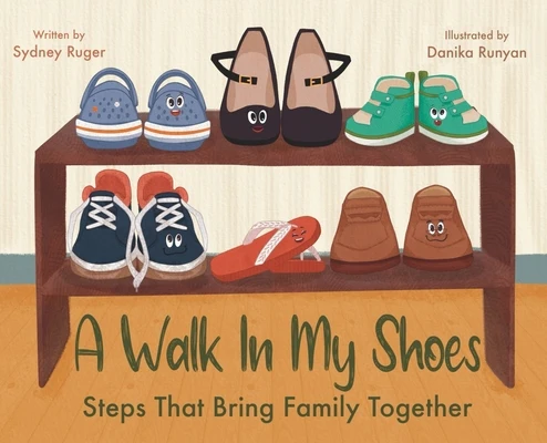 A Walk In My Shoes: Steps That Bring Family Together