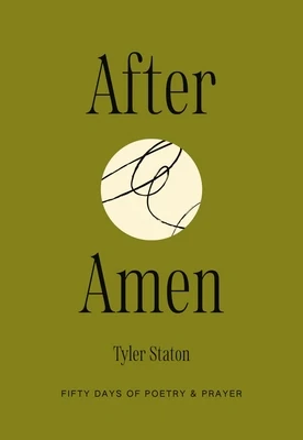 After Amen: 50 Days of Poetry and Prayer