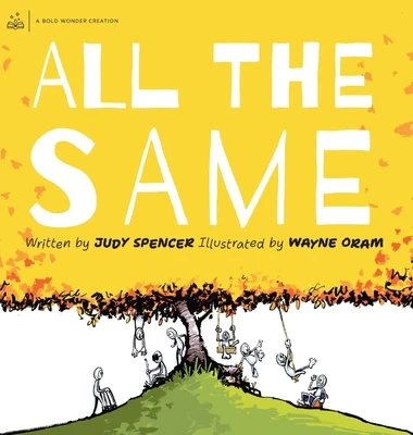 All the Same: We are all the same because we are all different.
