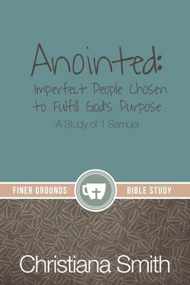 Anointed: A Study of 1 Samuel