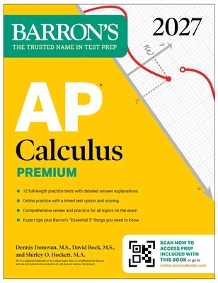 AP Calculus Premium, 2027: Prep Book with 12 Practice Tests + Comprehensive Review + Online Practice (Barron's AP Prep)