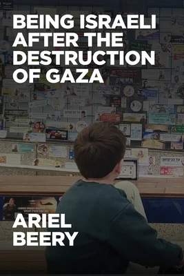 Being Israeli After the Destruction of Gaza: Reflections and Visions