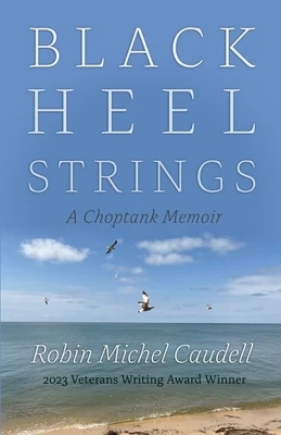 Black Heel Strings: A Choptank Memoir