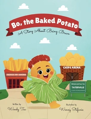 Bo, the Baked Potato: A Story About Being Brave