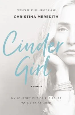 Cindergirl: My Journey Out of the Ashes to a Life of Hope