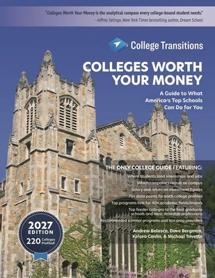 Colleges Worth Your Money: A Guide to What America's Top Schools Can Do for You, Seventh Edition