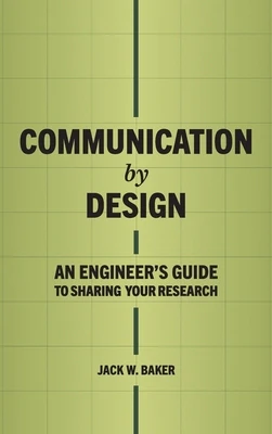 Communication by Design: An Engineer's Guide to Sharing Your Research