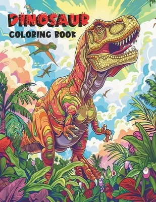 Dinosaur Coloring Book: Fun and Educational Coloring Pages for Kids and Adults
