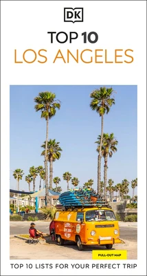 DK Top 10 Los Angeles: Top 10 Lists for Your Perfect Trip, Plus an All-Weather Folded Map