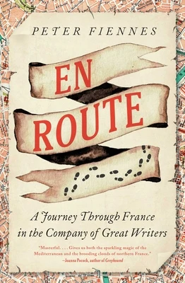 En Route: A Journey Through France in the Company of Great Writers