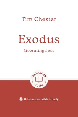 Exodus: Liberating Love: 8-Session Bible Study