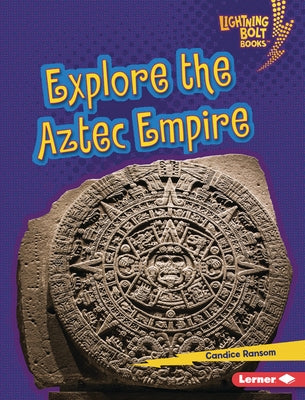 Explore the Aztec Empire