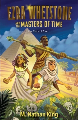 Ezra Whetstone and the Masters of Time - The Mark of Aion
