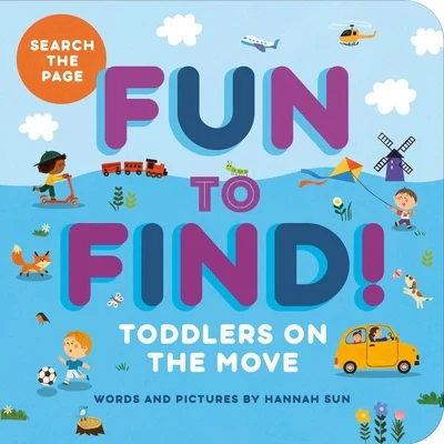 Fun to Find!: Toddlers on the Move