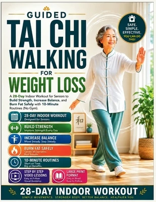 Guided Tai Chi Walking For Weight Loss: A 28-Day Indoor Workout for Seniors to Build Strength, Increase Balance, and Burn fat safely with 10 Minutes R