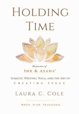 Holding Time: The Practice of Ink & Asana