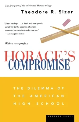 Horace's Compromise: The Dilemma of the American High School