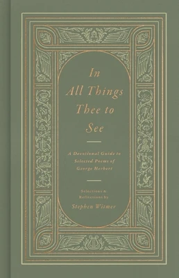 In All Things Thee to See: A Devotional Guide to Selected Poems of George Herbert