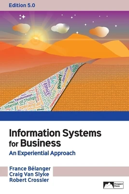 Information Systems for Business: An Experiential Approach, Edition 5.0