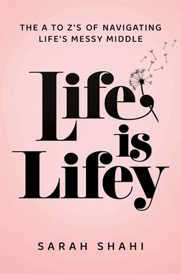 Life Is Lifey: The A to Z's of Navigating Life's Messy Middle - Image 2