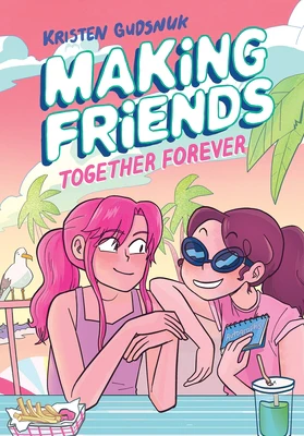 Making Friends: Together Forever: A Graphic Novel (Making Friends #4): Volume 4