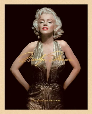 Marilyn Monroe 100: The Official Centenary Book