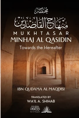 Mukhtasar Minhaj Al Qasidin: Towards the Hereafter