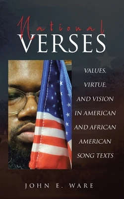 National Verses: Values, Virtue, and Vision in American and African American Song Texts