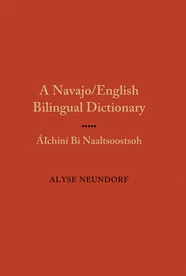 Navajo/English Bilingual Dictionary: Alchini Bi Naaltsoostsoh
