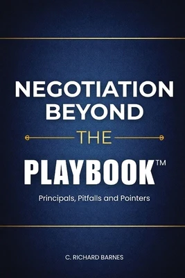 Negotiation Beyond The Playbook(TM)
