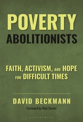 Poverty Abolitionists: Faith, Activism, and Hope for Difficult Times