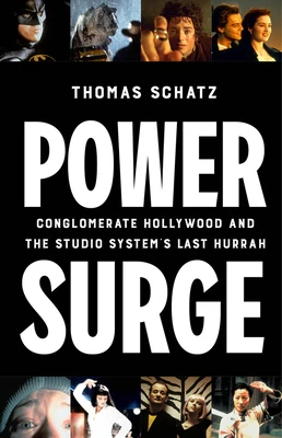 Power Surge: Conglomerate Hollywood and the Studio System's Last Hurrah