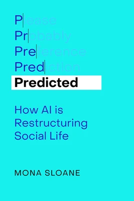 Predicted: How AI Is Restructuring Social Life Volume 1