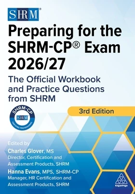 Preparing for the Shrm-Cp(r) Exam 2026/27: The Official Workbook and Practice Questions from Shrm