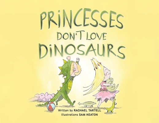 Princesses Don't Love Dinosaurs