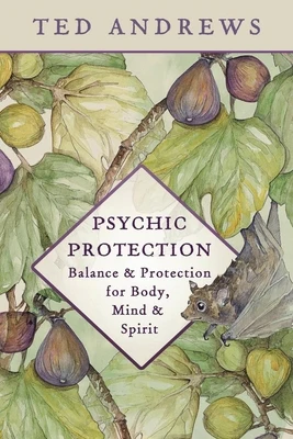 Psychic Protection: Balance & Protection for Body, Mind & Spirit