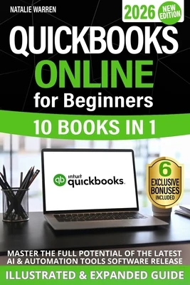 QuickBooks Online for Beginners 2026 New Edition: The Most Updated Illustrated Guide to QBO. Unlock Practical Tools, Automation Secrets, and Industry-