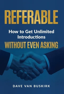 Referable: How to Get Unlimited Introductions Without Even Asking