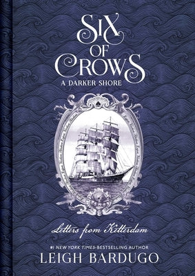 Six of Crows: A Darker Shore, Letters from Ketterdam