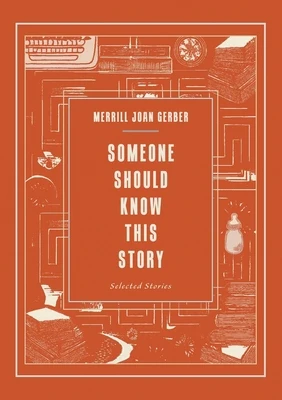 Someone Should Know This Story: Selected Stories