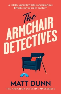 The Armchair Detectives: A totally unputdownable and hilarious British cozy murder mystery