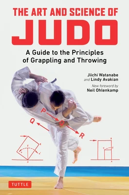 The Art and Science of Judo: A Guide to the Principles of Grappling and Throwing