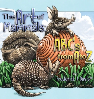 The Art of Mammals: ABC's from A to Z
