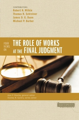 The Four Views on the Role of Works at the Final Judgment