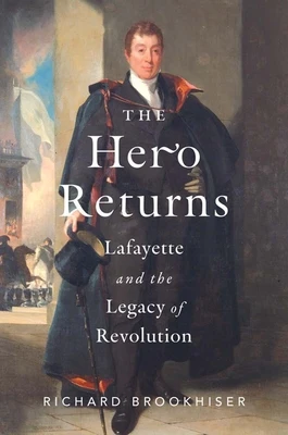 The Hero Returns: Lafayette and the Legacy of Revolution