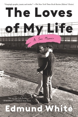 The Loves of My Life: A Sex Memoir