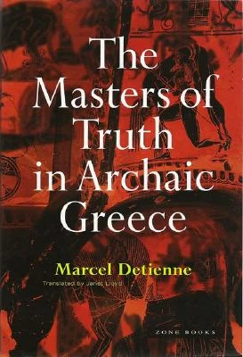 The Masters of Truth in Archaic Greece