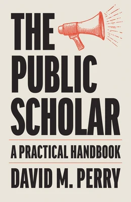 The Public Scholar: A Practical Handbook
