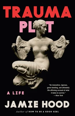 Trauma Plot: A Life